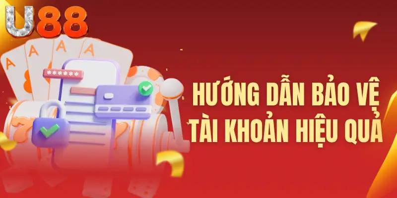 Hướng dẫn bảo vệ tài khoản hiệu quả